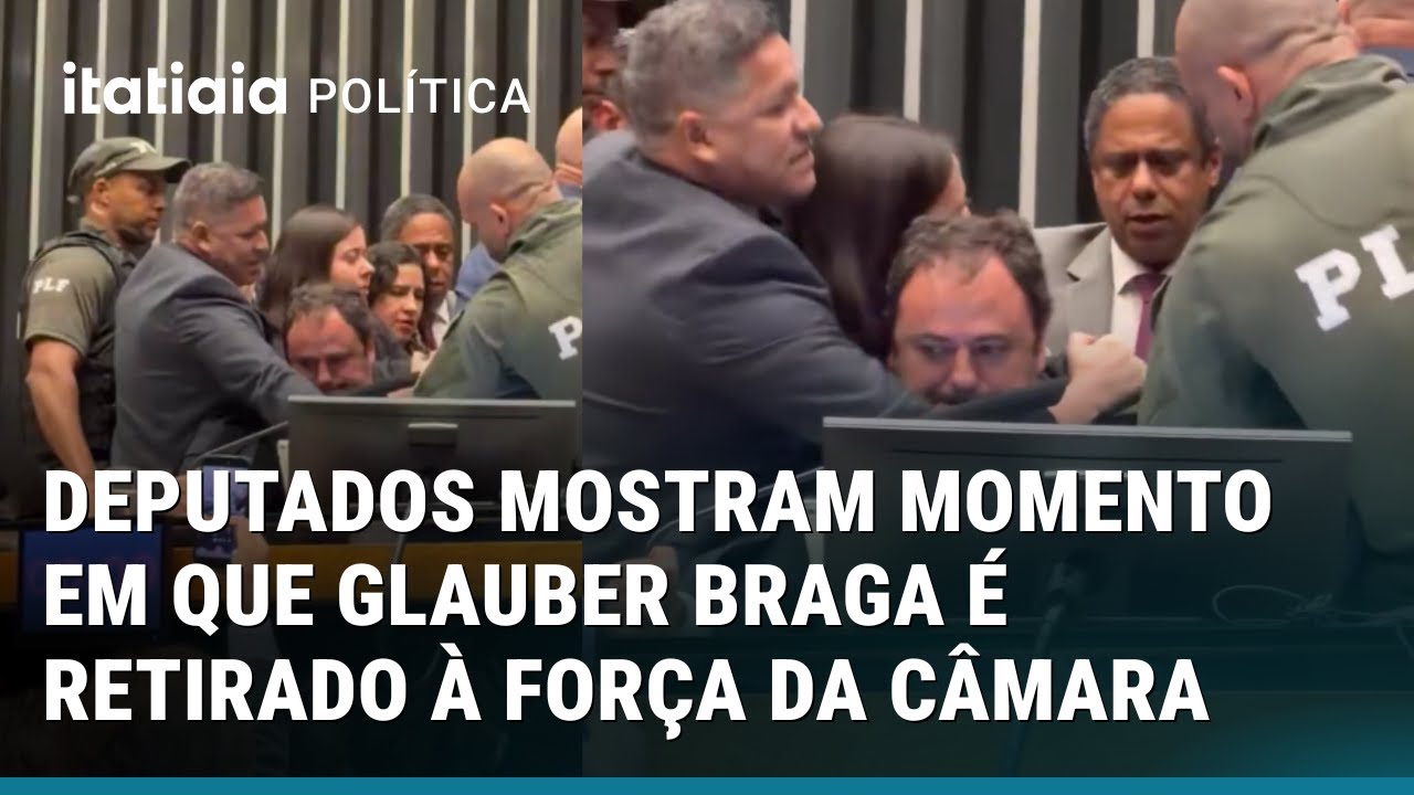DEPUTADOS MOSTRAM MOMENTO EM QUE GLAUBER BRAGA É RETIRADO À FORÇA DA CÂMARA