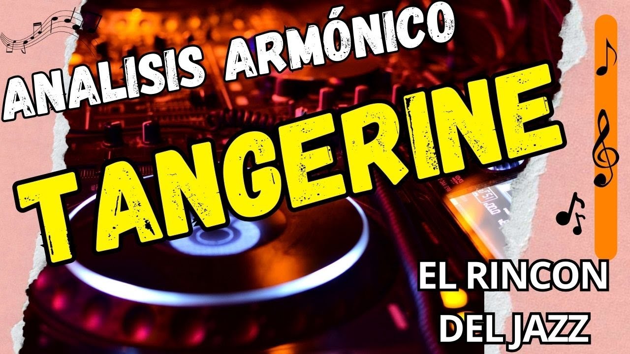 TANGERINE Análisis Armónico