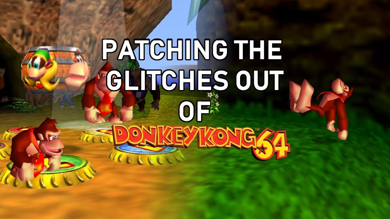 Patching the Glitches out of Donkey Kong 64