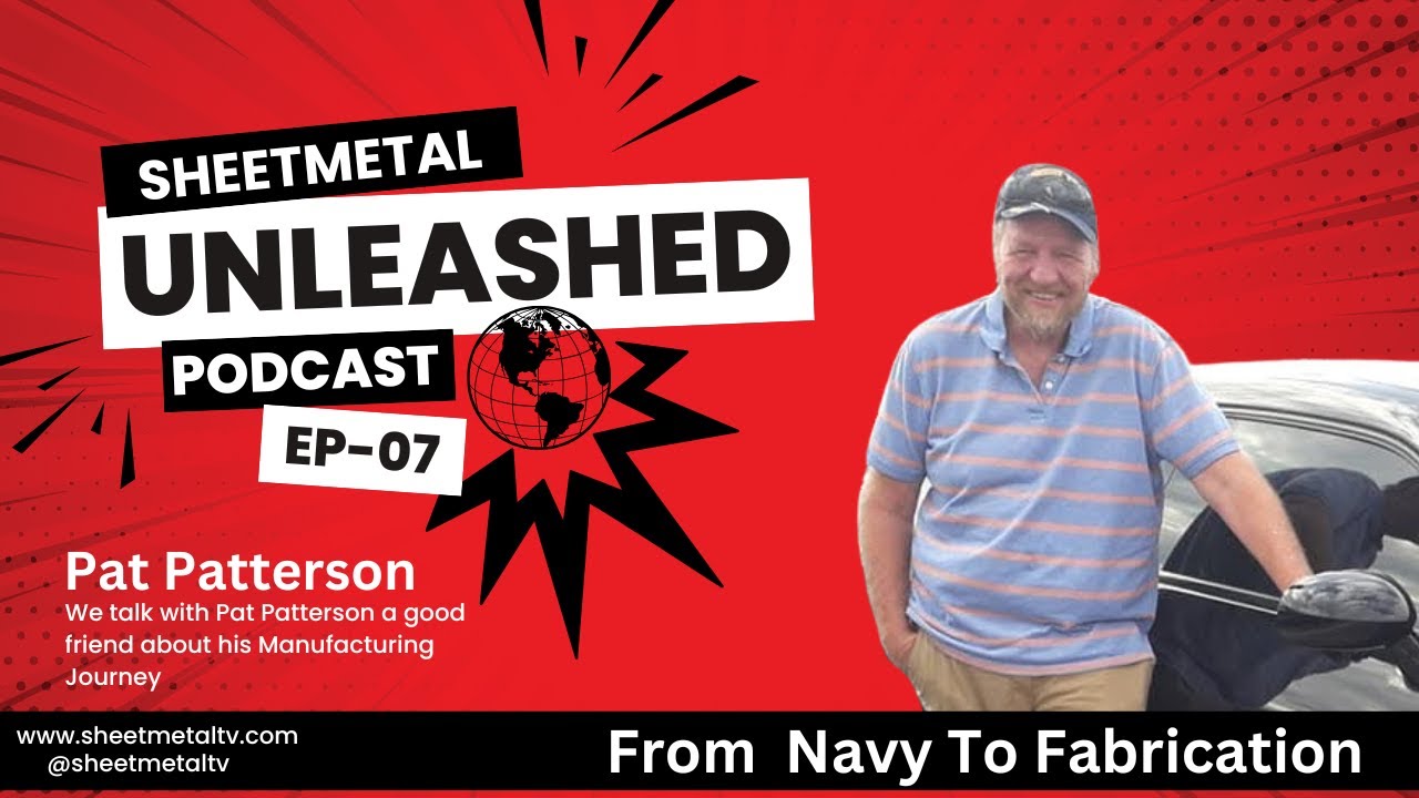 Pat Patterson | Manufacturing Engineer | Sheetmetal TV 07