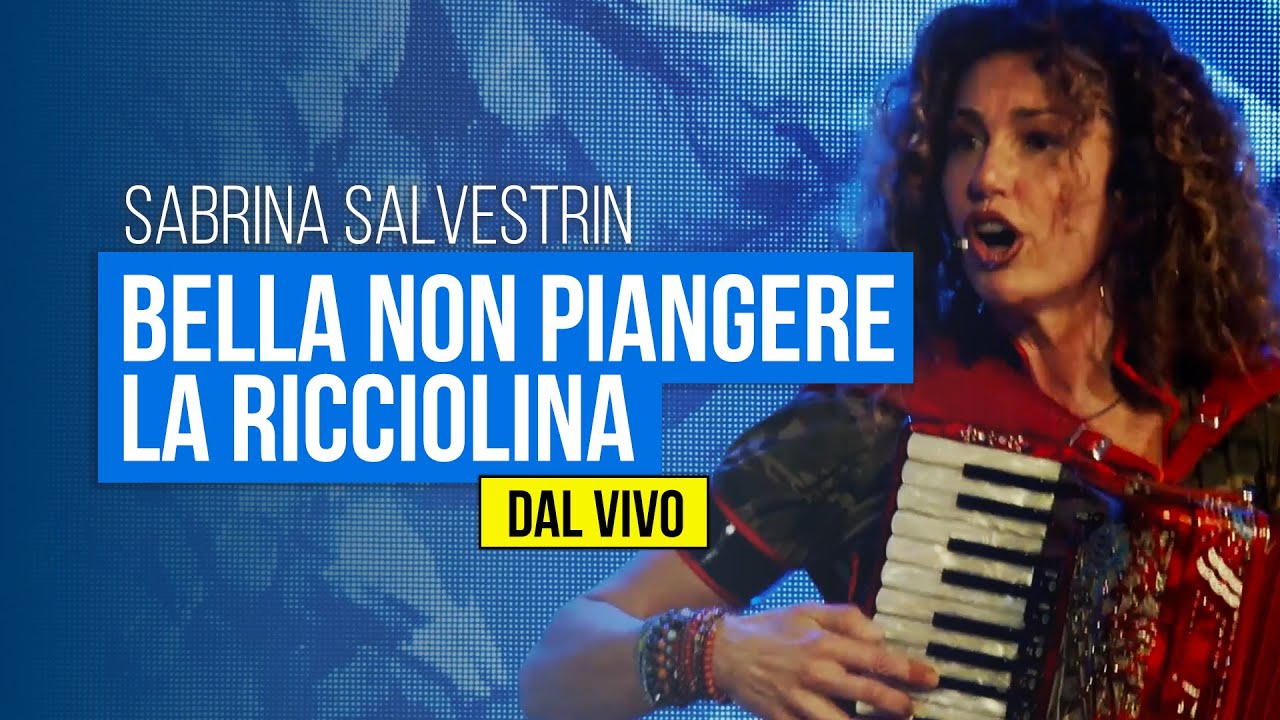 SABRINA SALVESTRIN - Bella non piangere/La ricciolina (DAL VIVO)