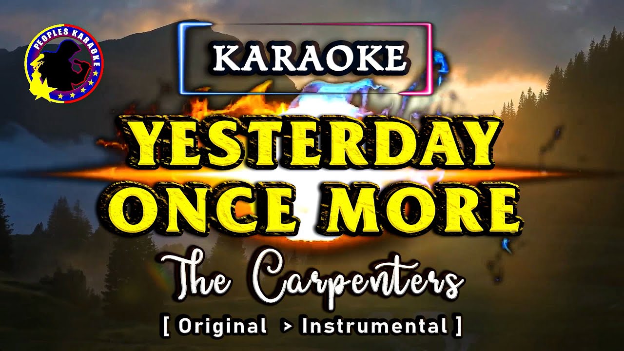 YESTERDAY ONCE MORE - THE CARPENTERS [Karaoke Version] #karaoke  #videoke  #oldsongs ...