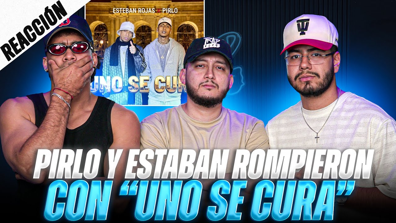 REACCIONANDO A “UNO SE CURA” DE ESTEBAN ROJAS & PIRLO 420 || TRAPVLOG 
