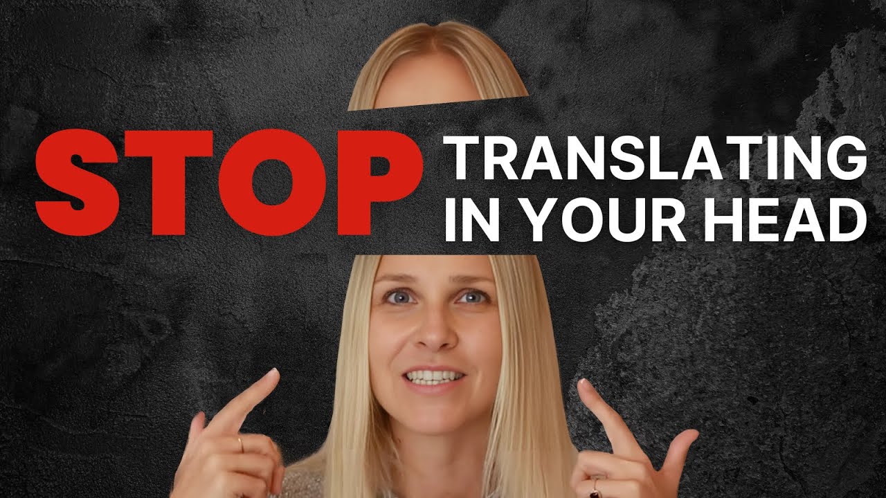 STOP translating in your head - English Learning Hack