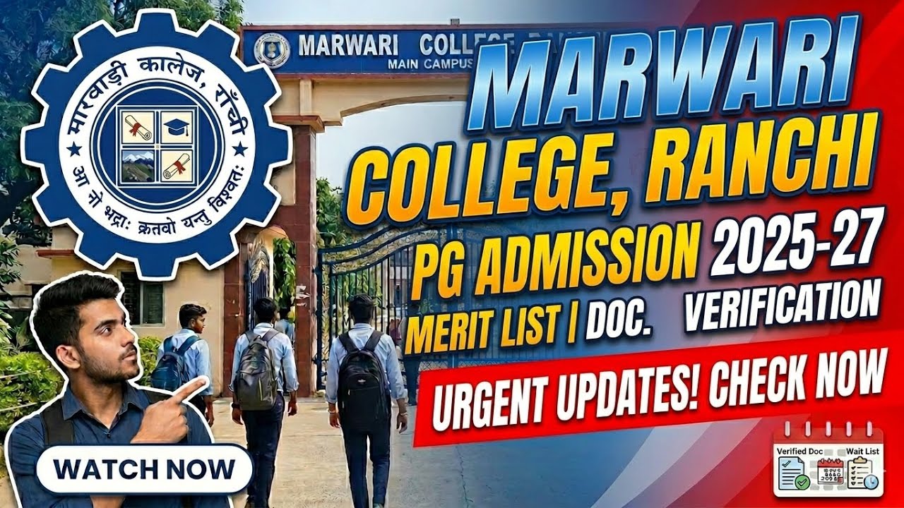 Marwari College Ranchi, PG Admission 2025-27, Merit List, Document Verification Updates 