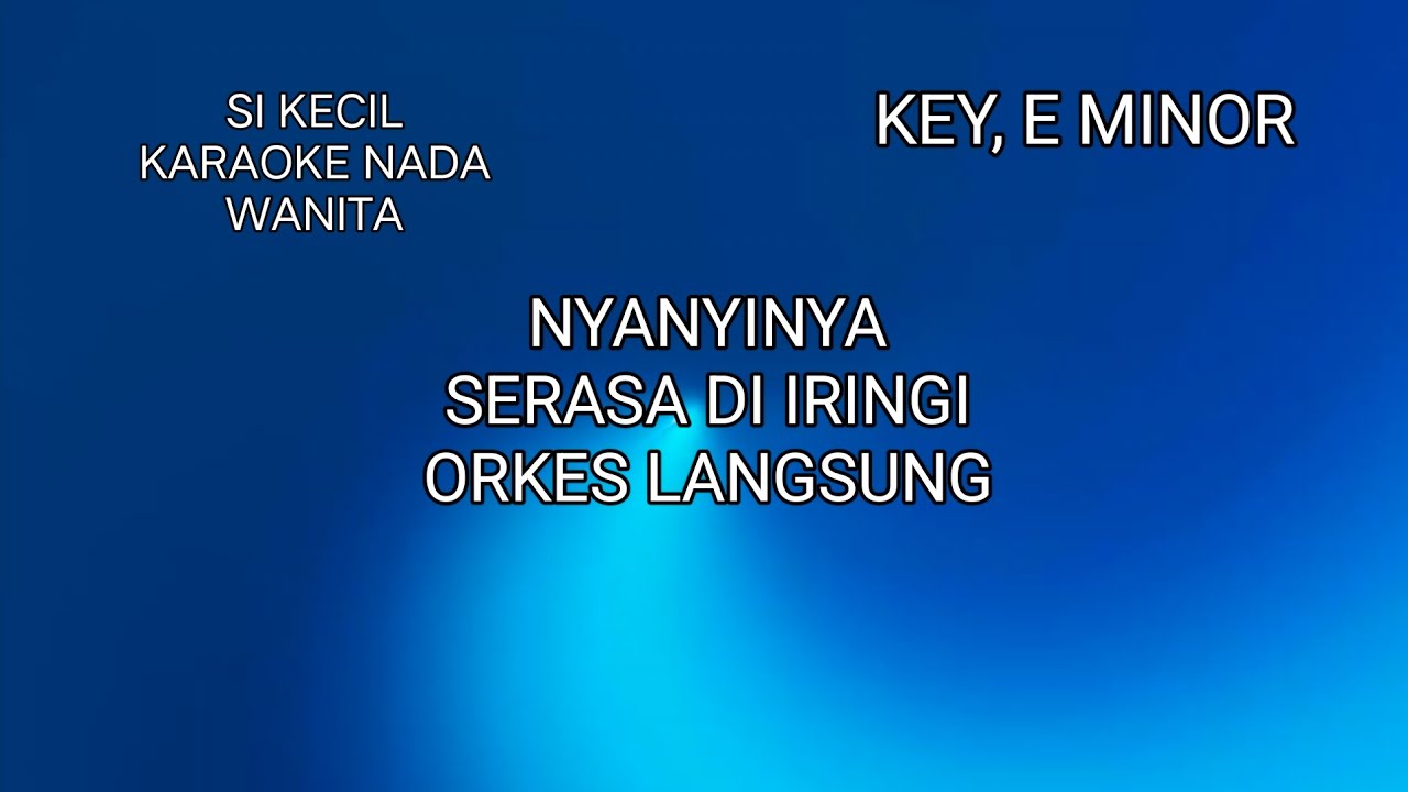 SI KECIL || RITA SUGIARTO || KARAOKE || NADA WANITA CEWEK || KEY E MINOR