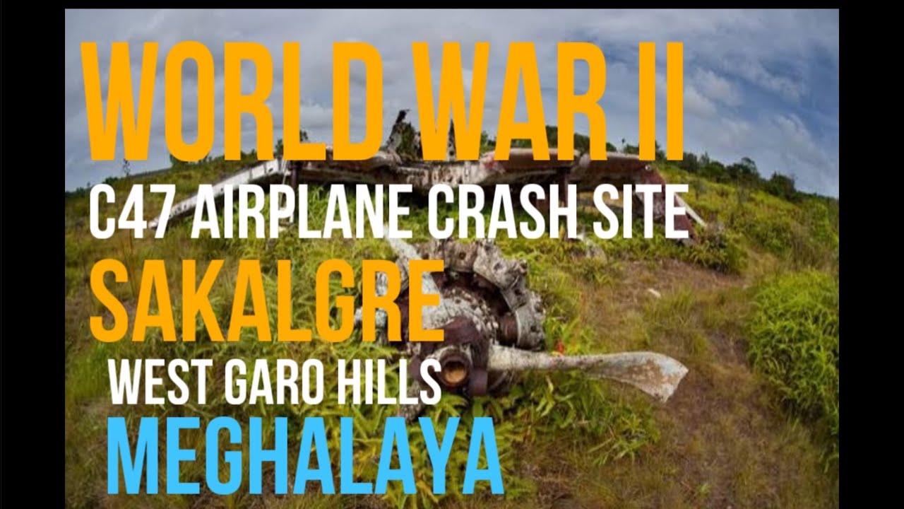 World war II airplane crash site in 🇮🇳 West Garo Hills ,Meghalaya