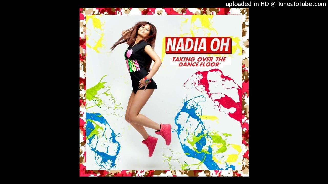 Nadia Oh - Taking Over The Dancefloor