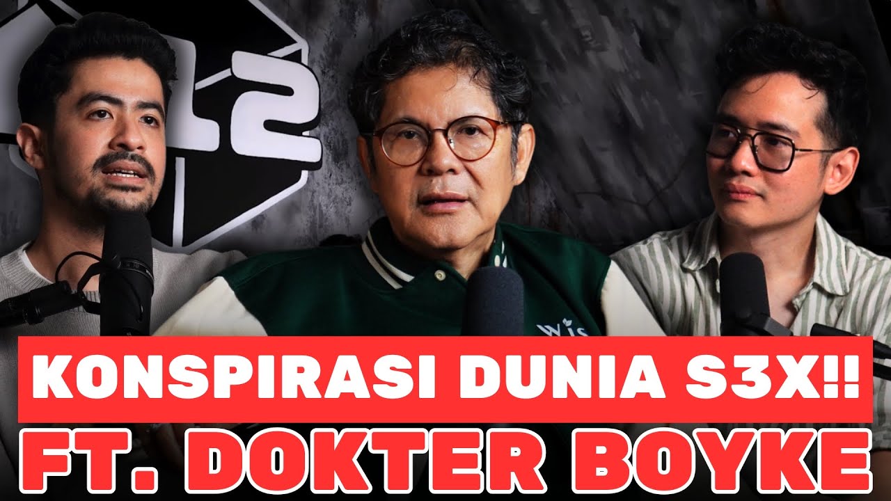 KONSPIRASI DUNIA S3X!! FT. DOKTER BOYKE