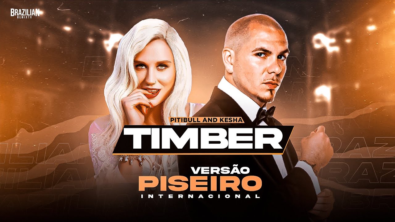 Pitbull - Timber ft. Ke$ha - VERSÃO PISEIRO