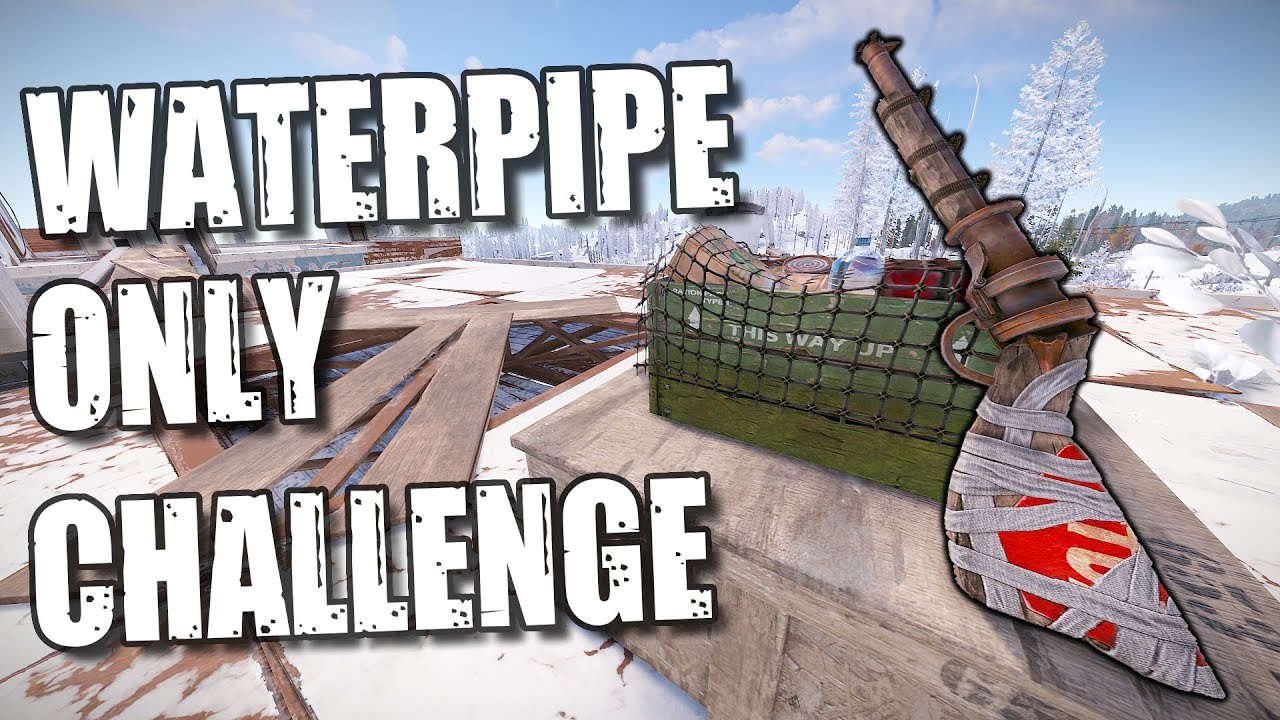 Rust But I Can Only Use Waterpipe