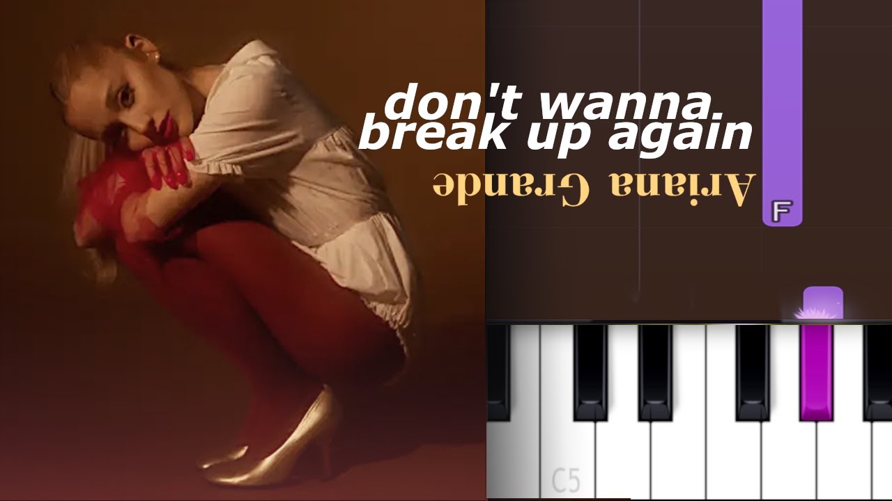 Ariana Grande - don't wanna break up again | Piano Tutorial