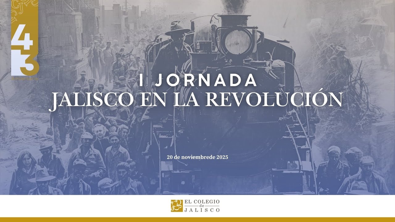 I Jornada Jalisco en la revolución. Mesa 1