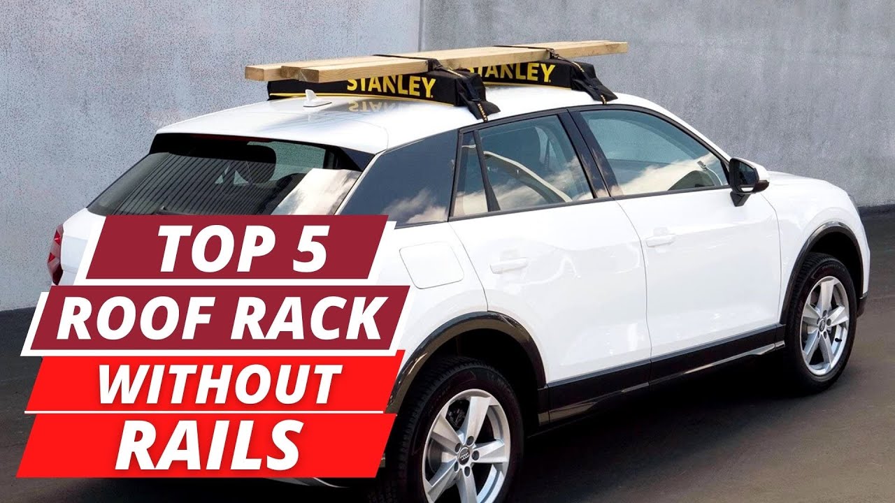 Top 5 Best Roof Racks For Cars Without Rails in 2025
