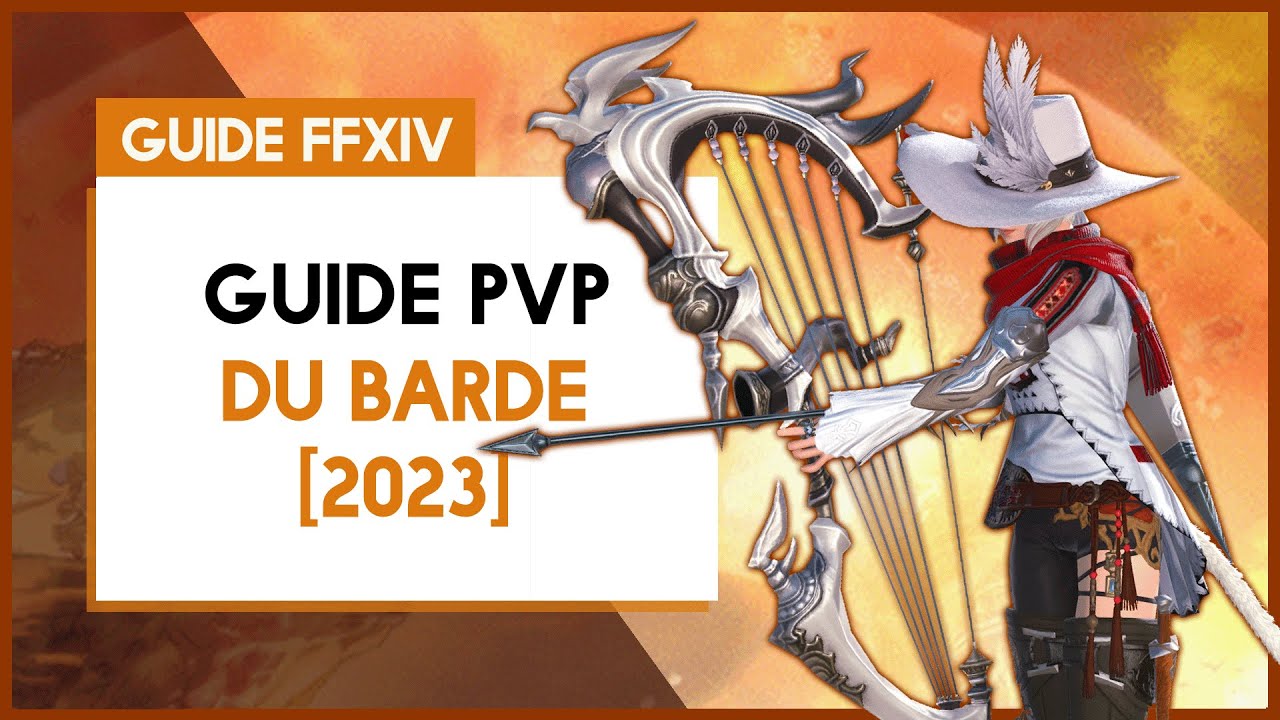 GUIDE PVP : LE BARDE | FFXIV ENDWALKER 2023