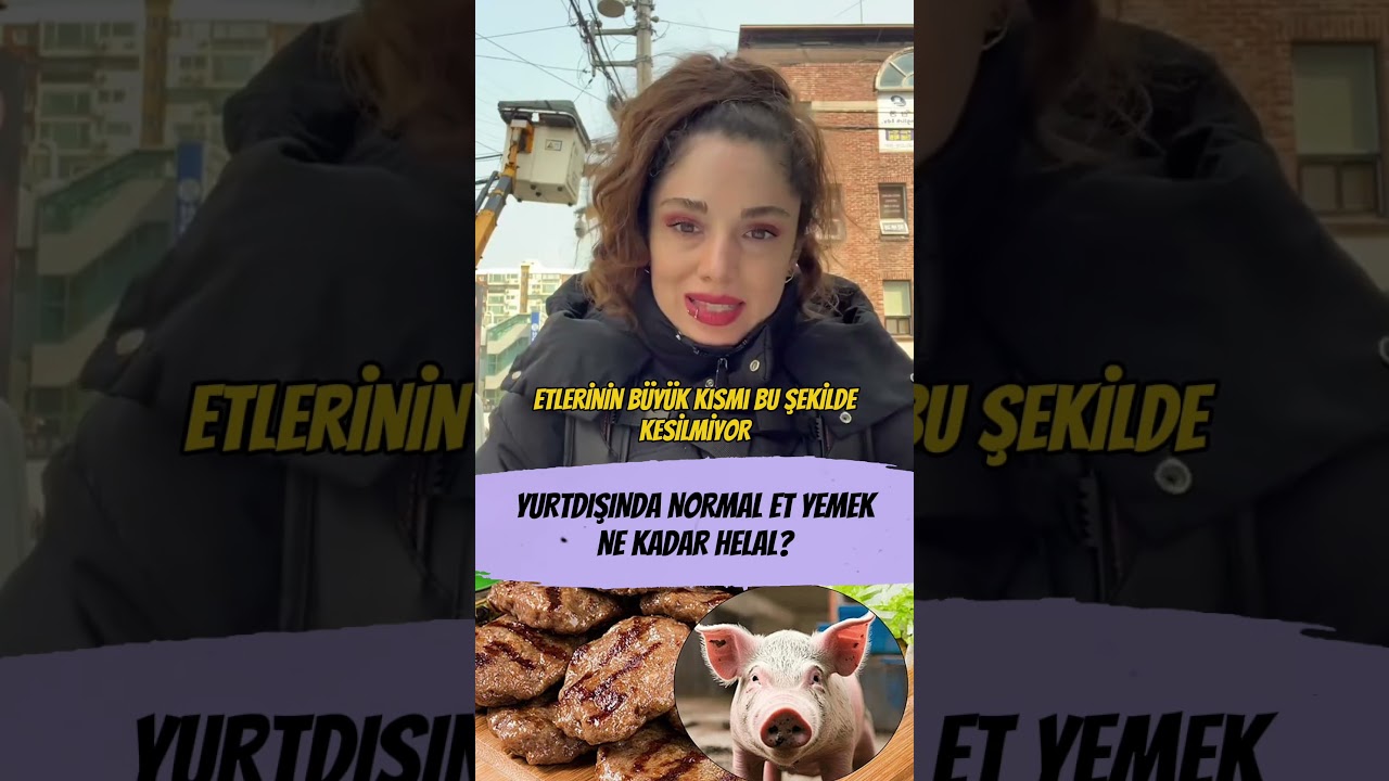Yurtdışında normal et yemek ne kadar helal?