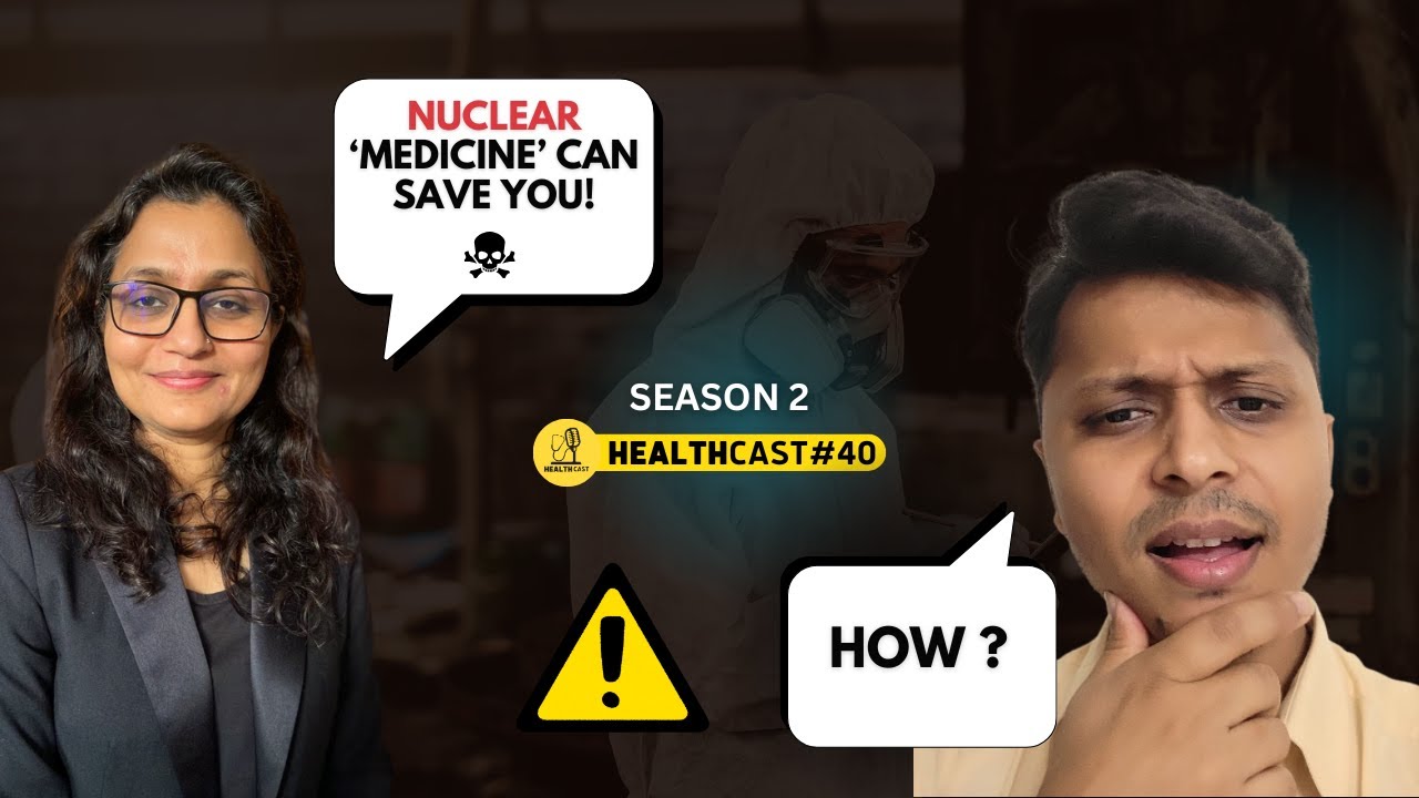 Nuclear Medicine ( नाभिकीय औषधि ) ft. Dr Parveen Kundu | Healthcast #40