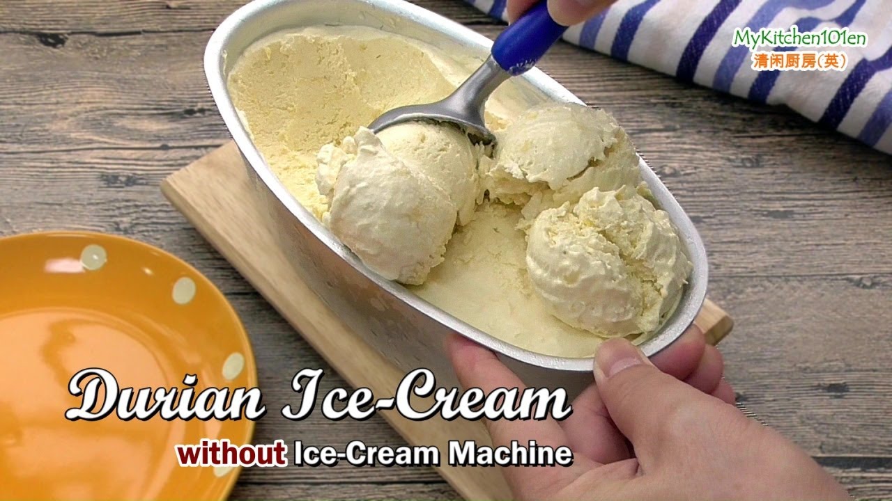 Durian Ice-Cream without Ice-Cream Machine | MyKitchen101en