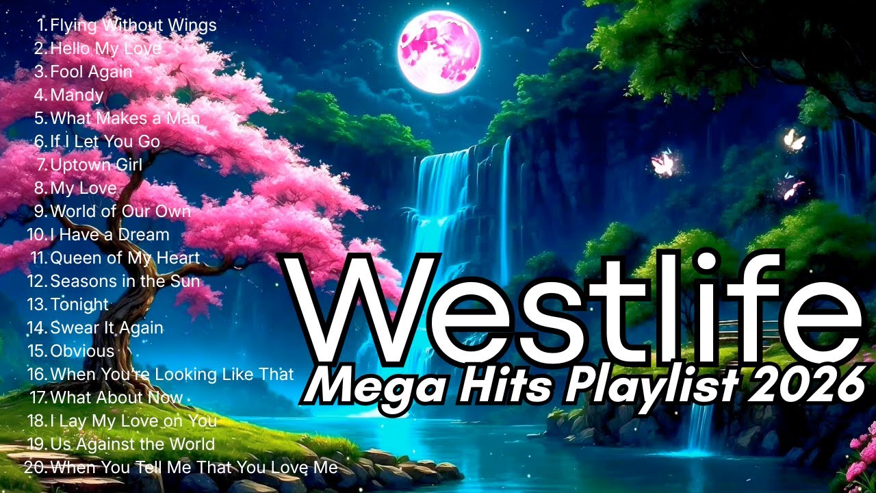 Westlife 2026 Mega Hits Playlist | These Westlife Songs Feel Different When You Hear Them Again
