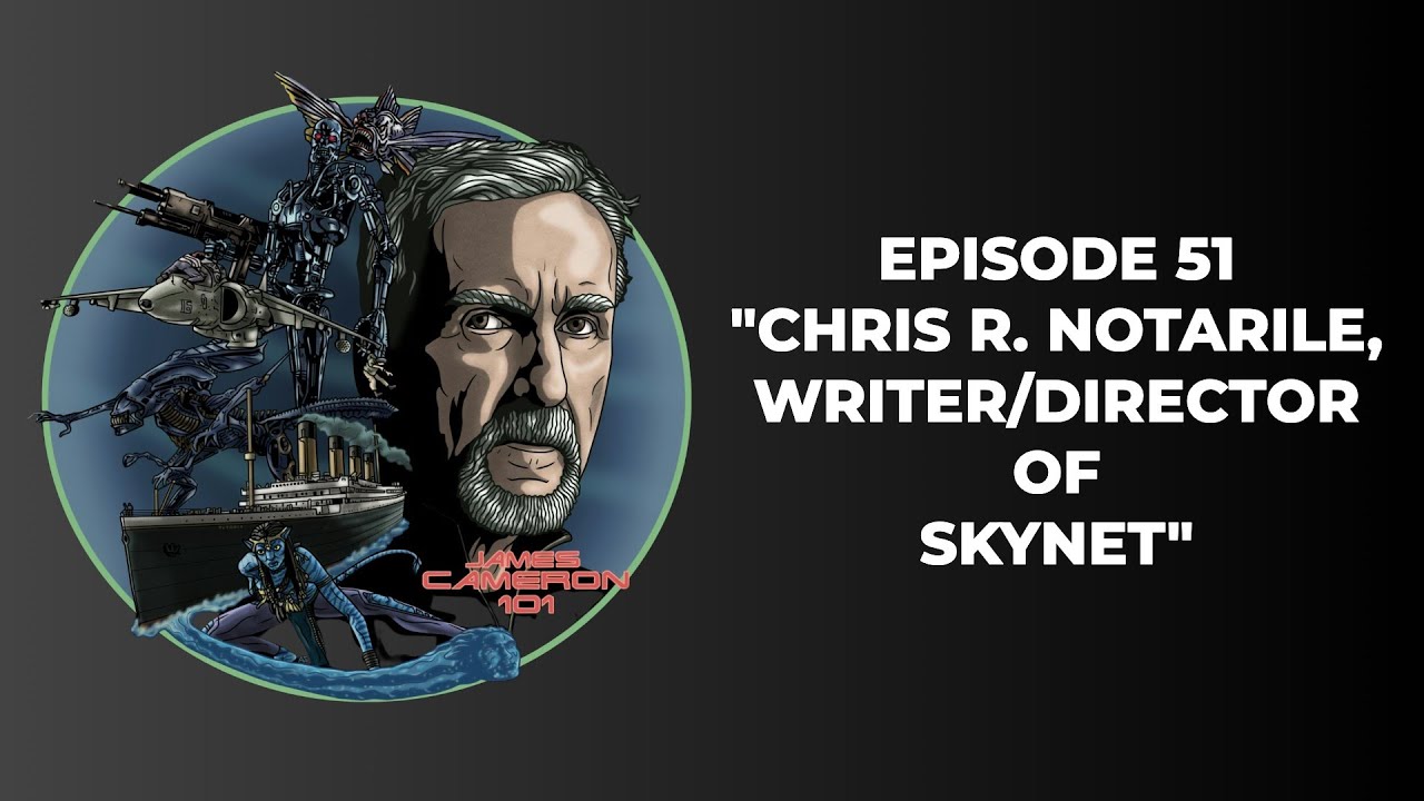 James Cameron 101 - Episode 51 - 