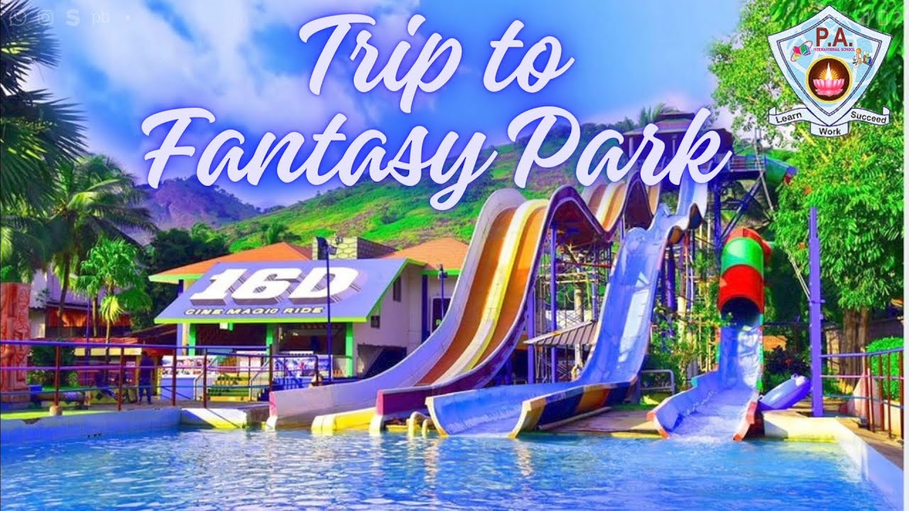 Trip to Fantasy Park | PAIS