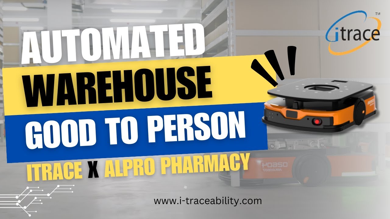 Automated Warehouse (Good to Person) &ndash; Itrace x Alpro Pharmacy