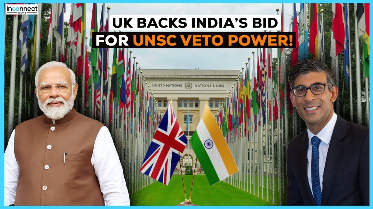 UK Backs India's bid for UNSC Veto Power!