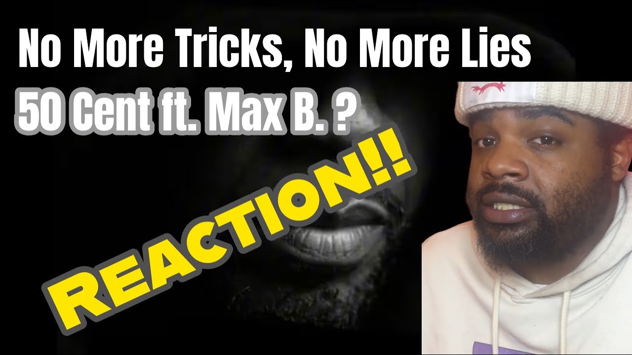 50 Cent RESPONDS!!! ft. Max B? | No More Tricks, No More Lies REACTION!!