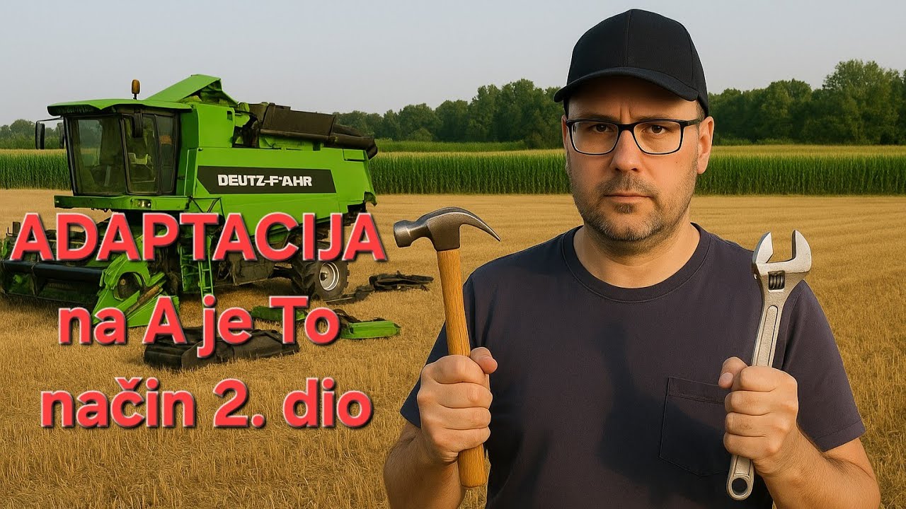 Adaptacija kombajna DEUTZ FAHR 4060 HTS  2 DIO.