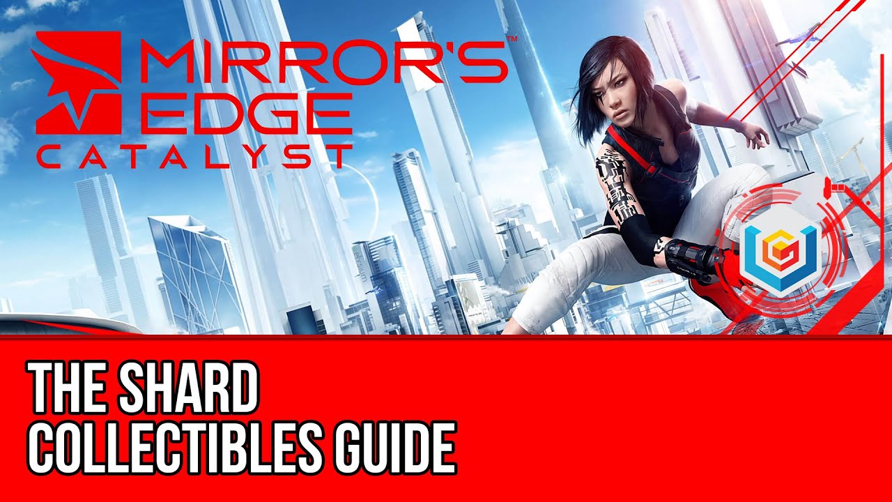 Mirror’s Edge Catalyst Collectibles - Mission 15: The Shard (Documents/Recordings/Secret Bags)
