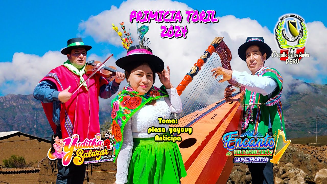 PRIMICIA TORIL 2024 ENCANTO DE VILCASHUAMAN Y YUDITHA DE YAURECC TEMA: PLAZA YAYCUY