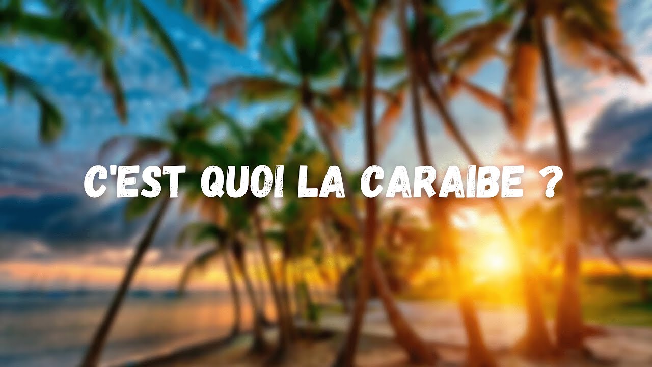 C'est quoi la Caraibe ?