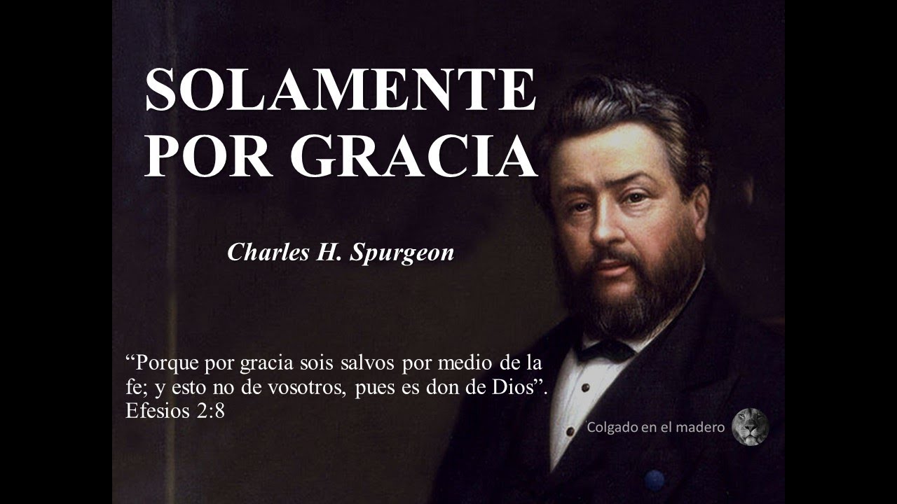 Solamente por Gracia - Charles Spurgeon
