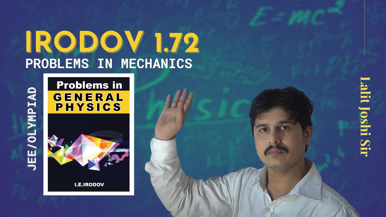I E Irodov problem 1.72 | Irodov solutions by Joshi Sir | IIT-JEE