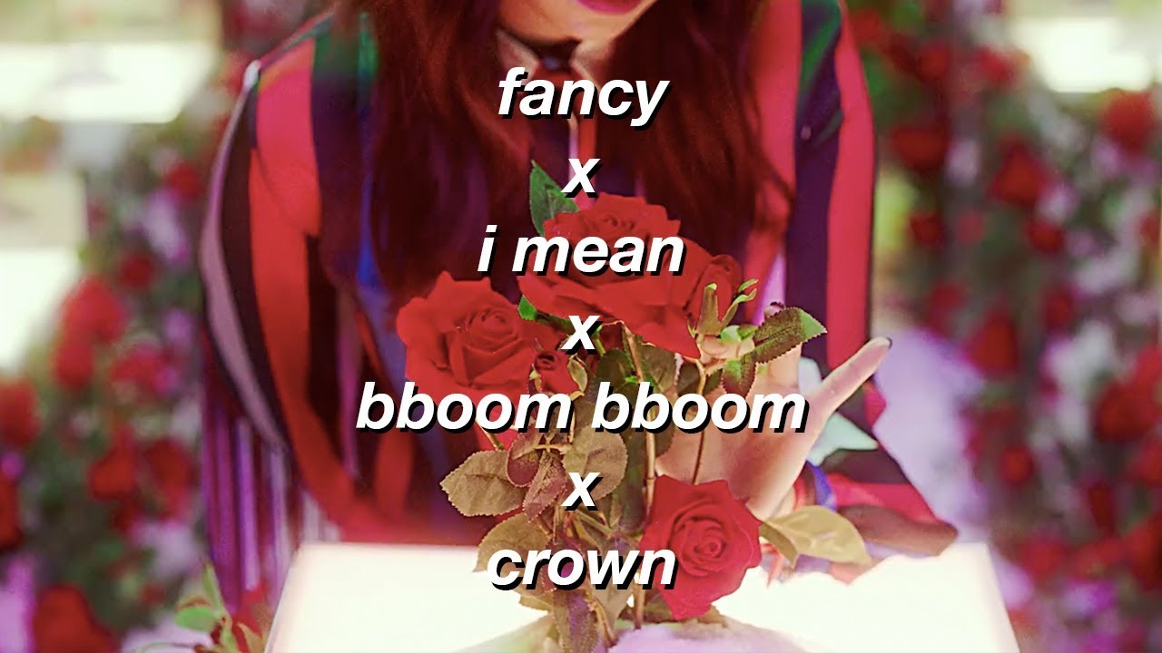 [Mashup] Fancy X I Mean X Bboom Bboom X CROWN