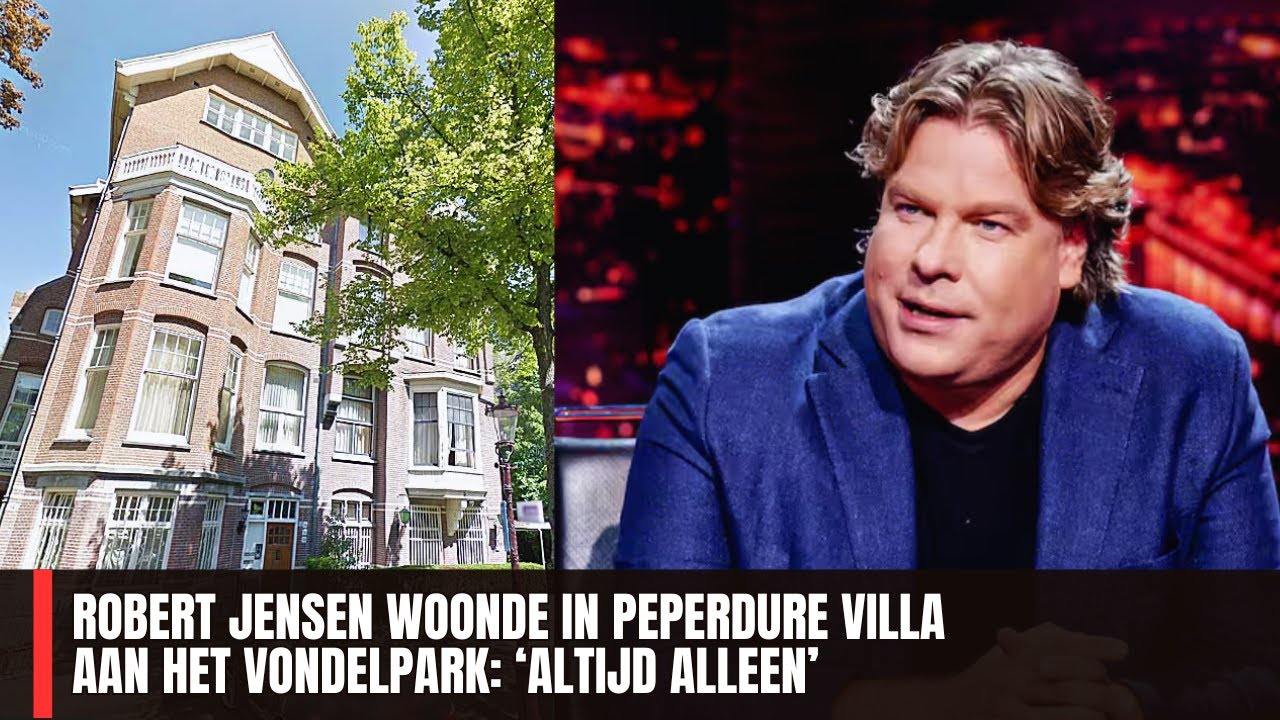 Robert Jensen woonde in peperdure villa aan het Vondelpark: ‘Altijd alleen’