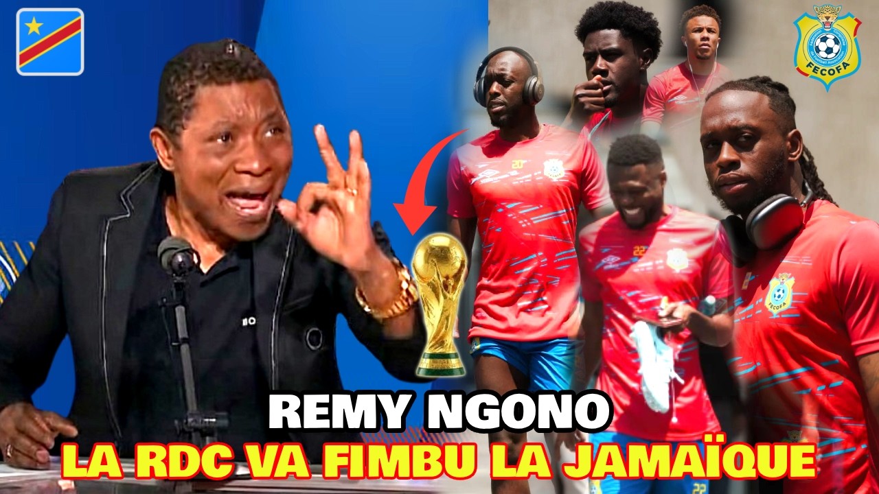 🇨🇩RDC - JAMA&Iuml;QUE🇯🇲 : R&eacute;my Ngono annonce la RDC au Mondial 🔥(L'Avertissement S&Eacute;RIEUX de Lionel Mpasi)