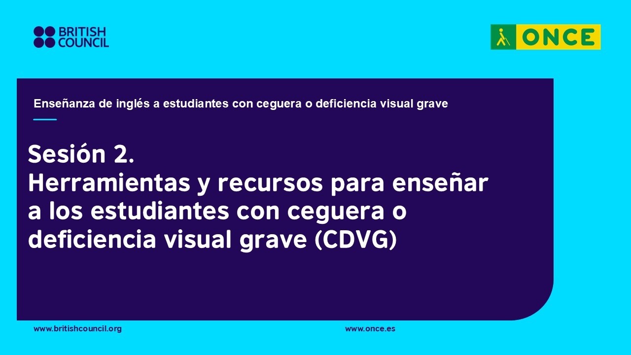 Sesión 2: Recursos para enseñar a los estudiantes con ceguera o deficiencia visual grave (CDVG)