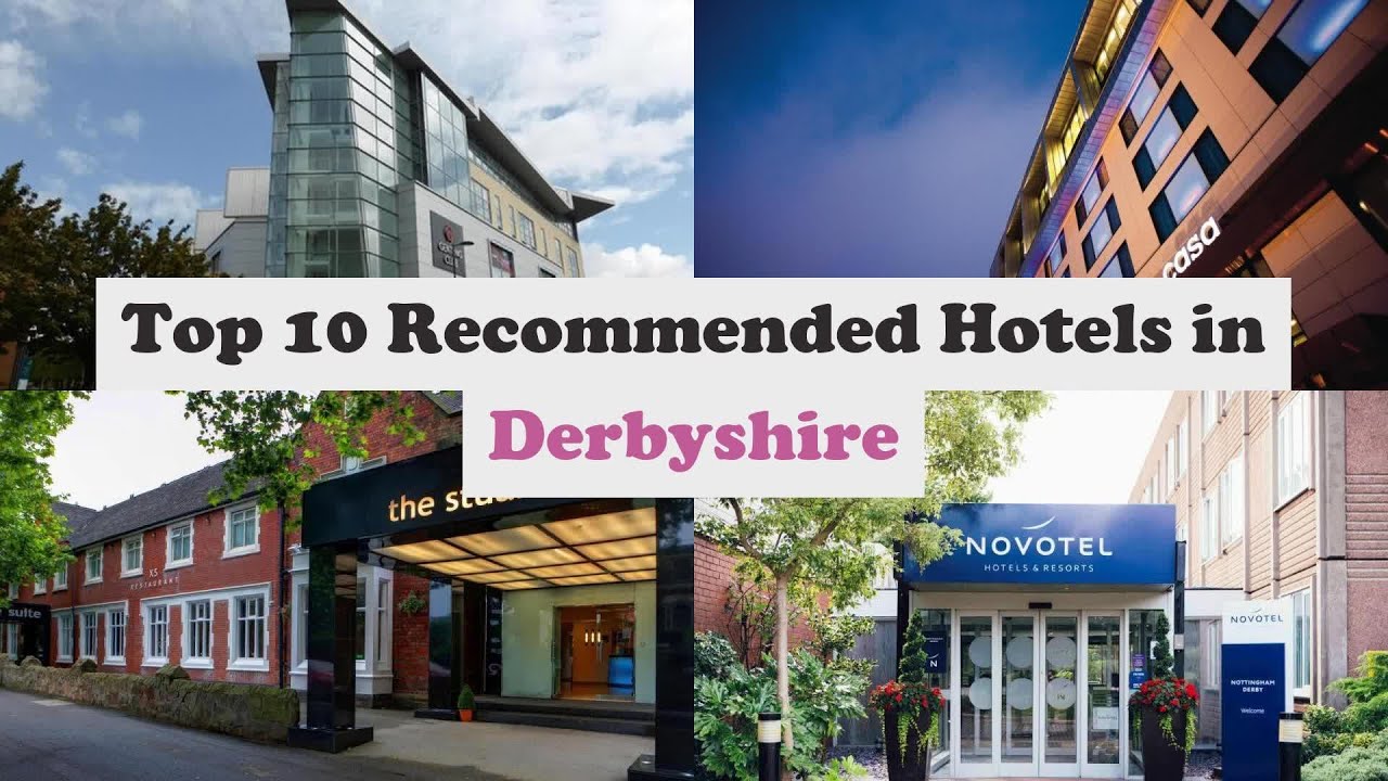 Top 10 Recommended Hotels In Derbyshire | Top 10 Best 4 Star Hotels In Derbyshire