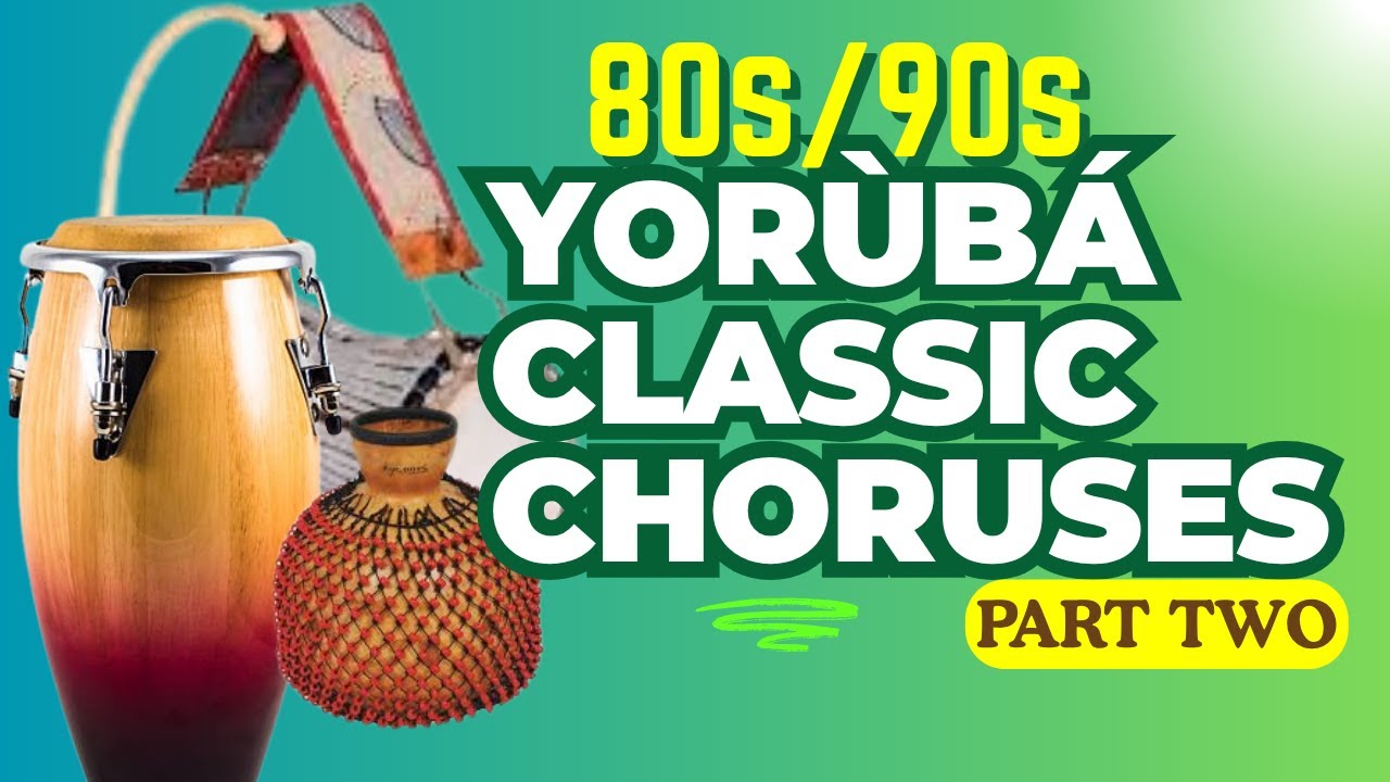 YORUBA CLASSIC CHORUSES (VOLUME 2)