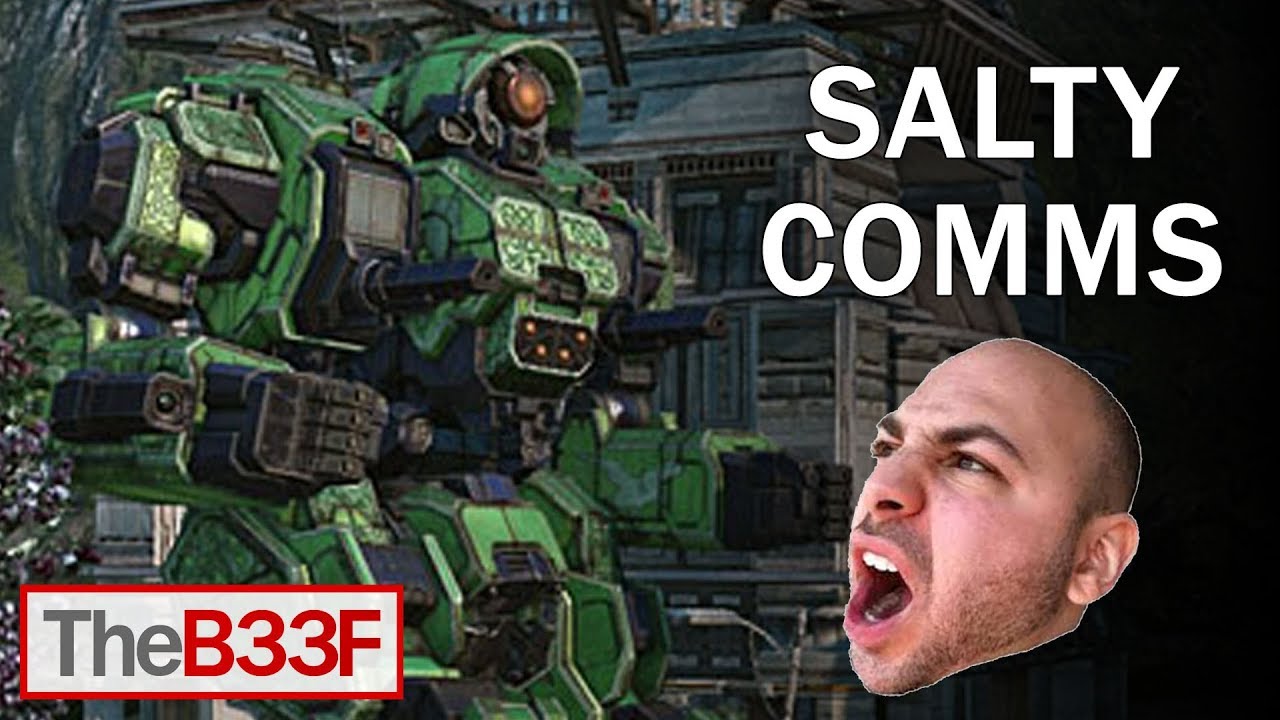 TheB33F - SALTY COMMS | Mechwarrior Online