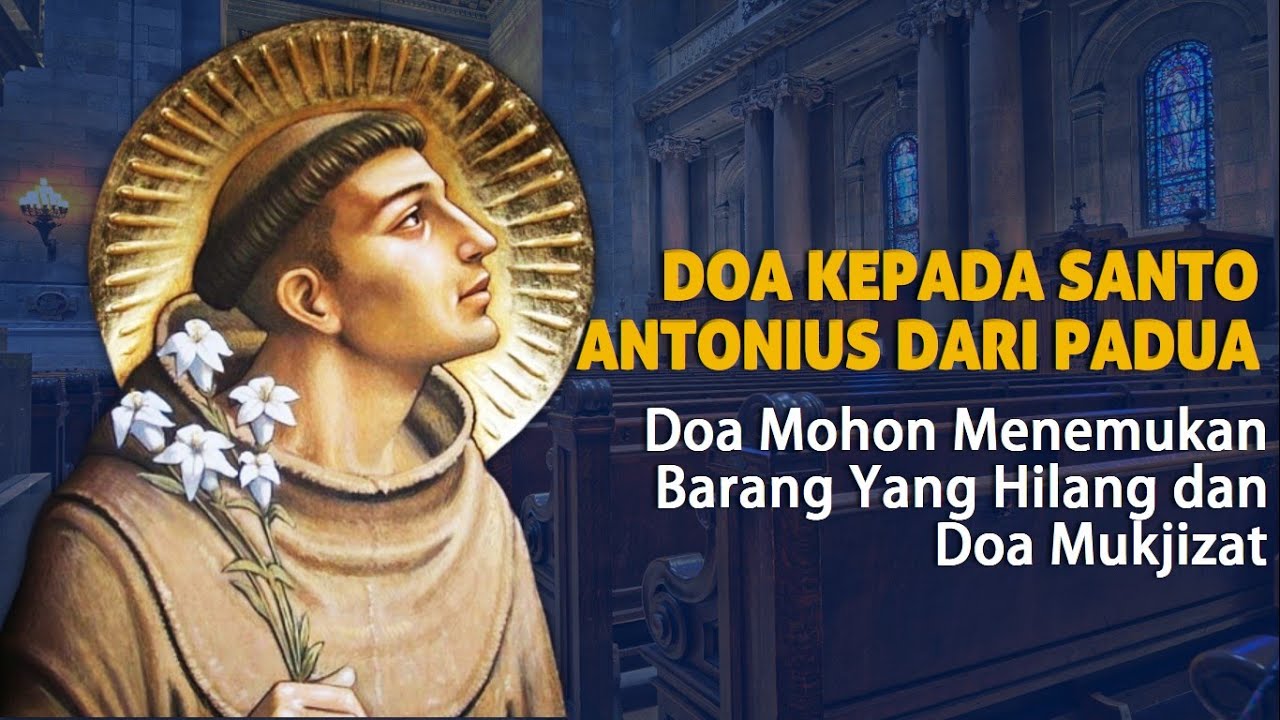 Doa Kepada Santo Antonius Dari Padua - Mohon Menemukan Barang Yang Hilang Doa Mukjizat - Doa Katolik