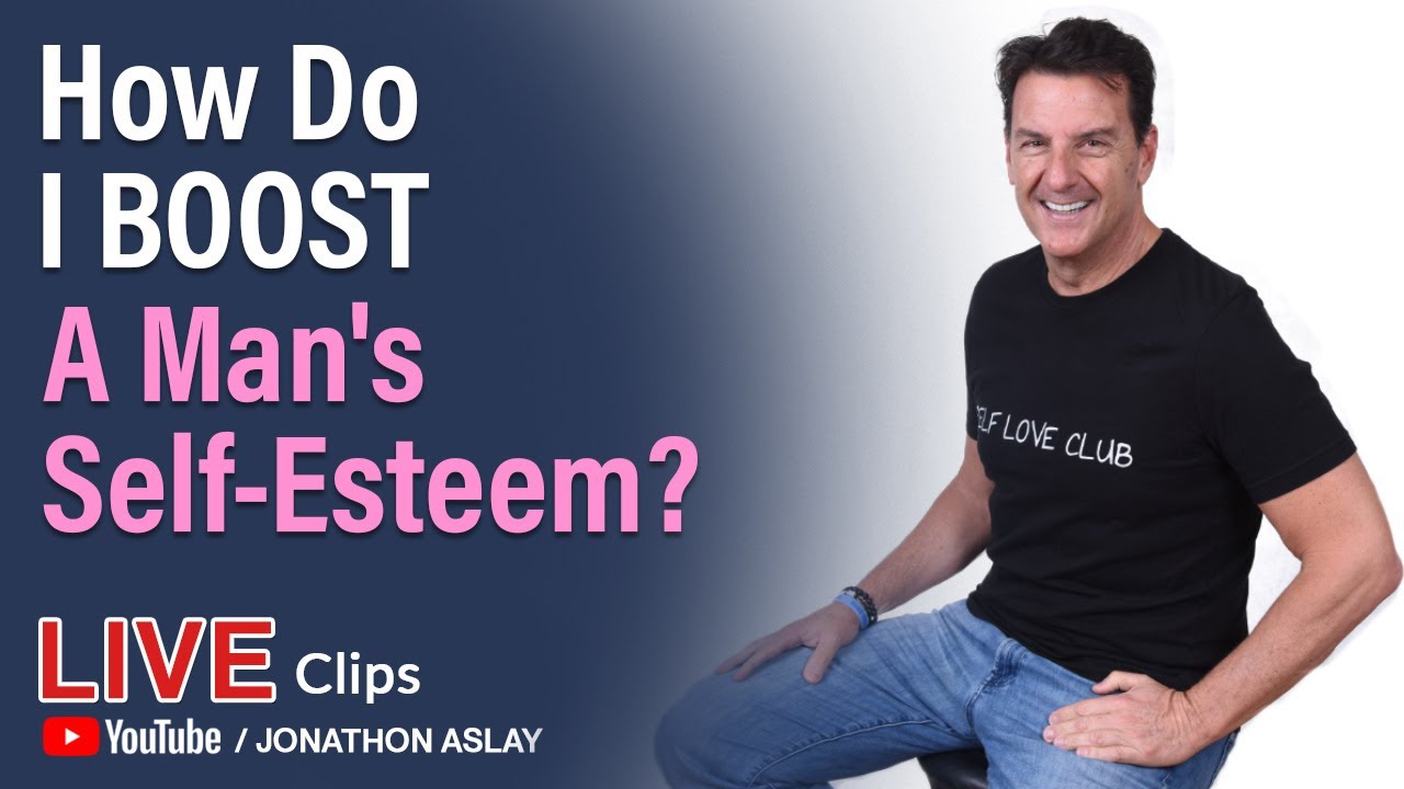 How Do I Boost A Man's Self Esteem? TRY THIS!