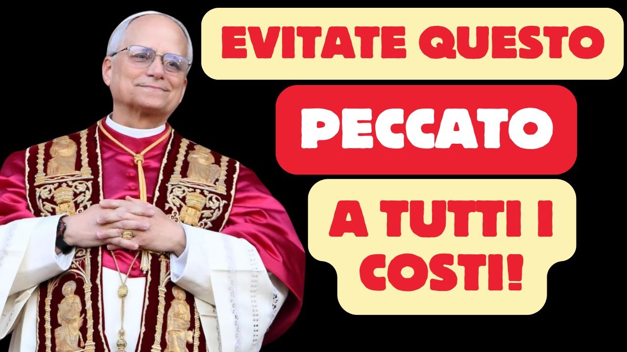 PAPA LEONE XIV AVVERTE: QUESTO È L'UNICO PECCATO CHE DIO NON PERDONA!