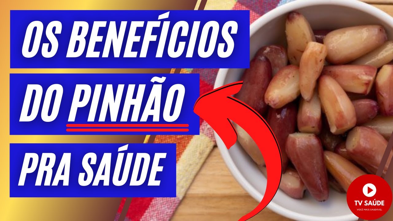 OS BENEF&Iacute;CIOS DO PINH&Atilde;O [VEJA O &Uacute;LTIMO!]