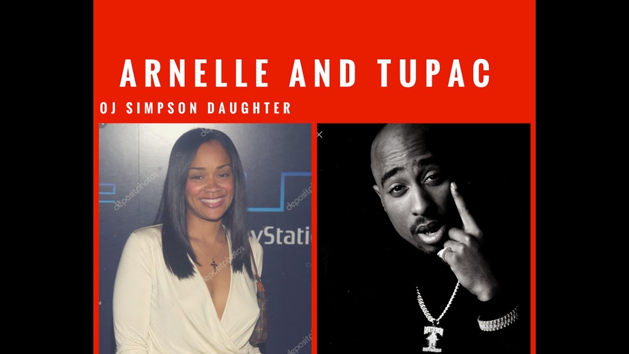 2pac and Arnelle Simpson (O.J) daughter relationship