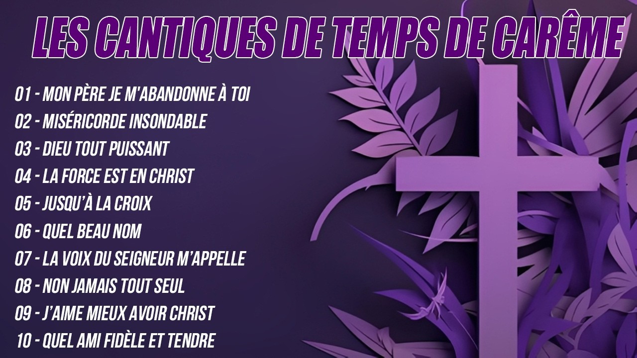 Cantiques Pour Le Temps De Carême ✝🎶🗼 Mon Père Je M'abandonne À Toi, Miséricorde Insondable...