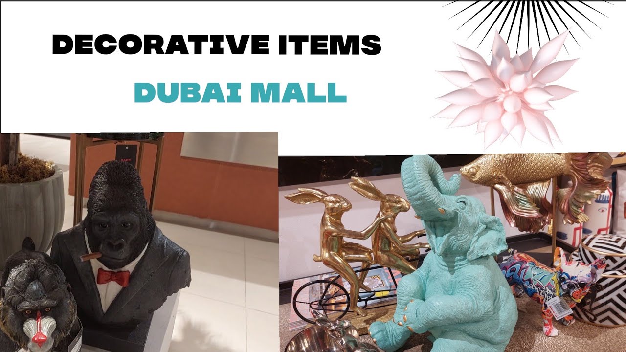 Home interior design ideas HOME DECORATIVE ITEMS IN DUBAI MALL