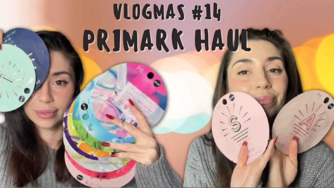 VLOGMAS #14 || LA SKINCARE DI PRIMARK E MINI HAUL