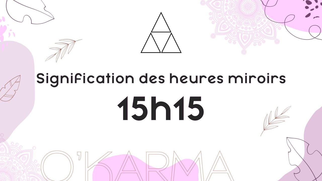 🕛 HEURE MIROIR 15h15 - Interpr&eacute;tation et Signification ang&eacute;lique
